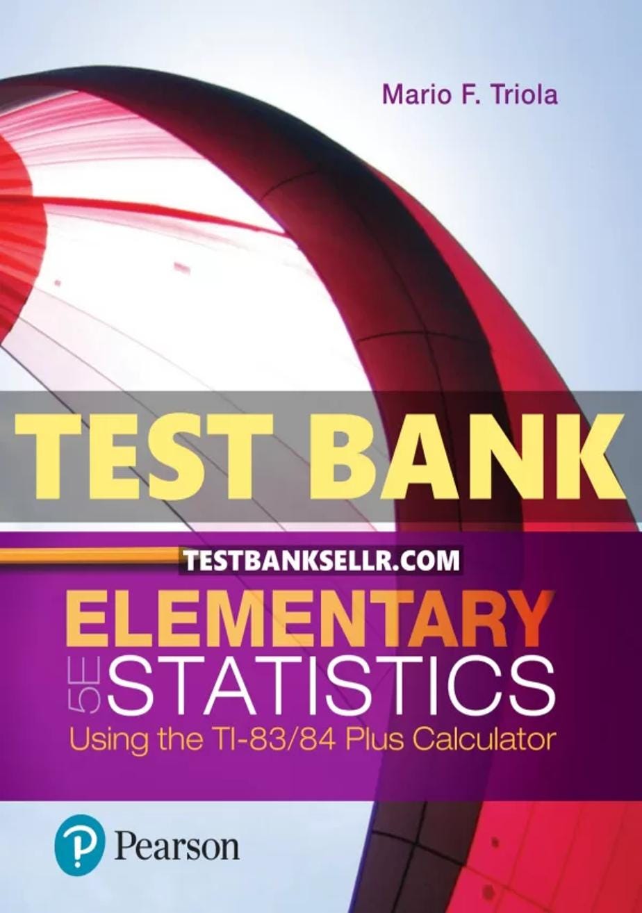 Test Bank for Elementary Statistics Using the TI 83 84 Plus Calculator