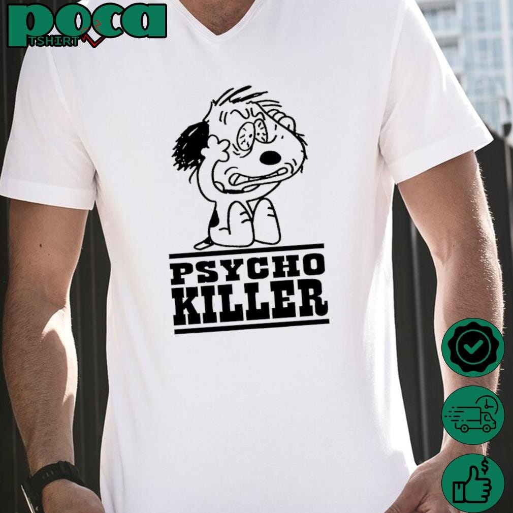 Snoopy Psycho Killer I Hate People When They're Not Polite shirt