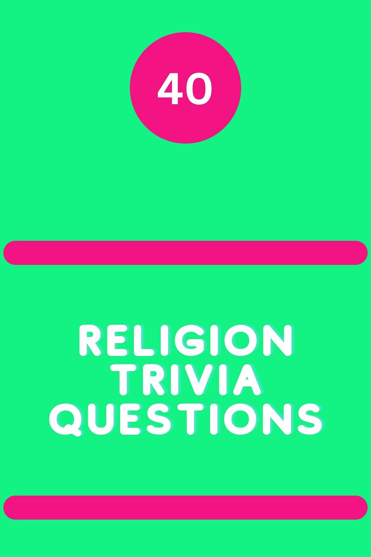 40 Religion Trivia Questions by Triviait Medium