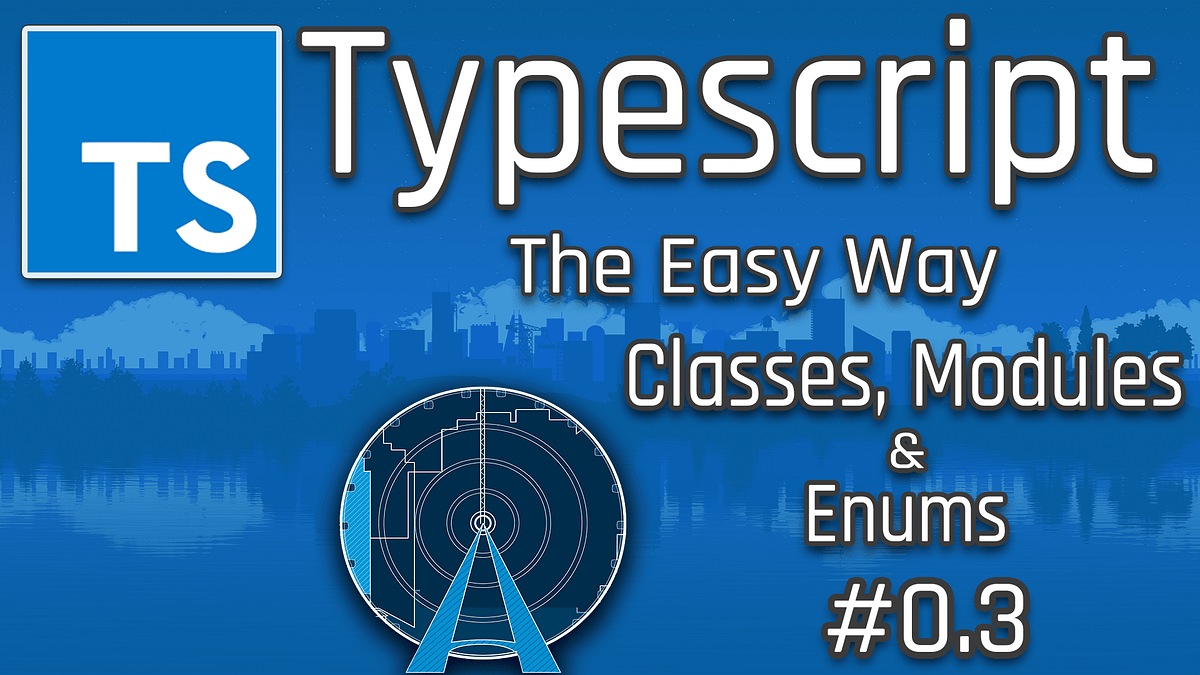 Let’s Learn Typescript | Work With Classes, Modules and Enums 03 | by ...
