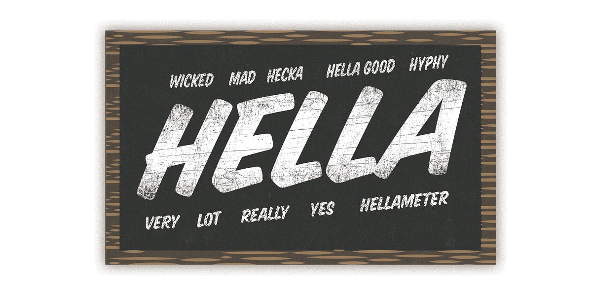 Hella Facts About the Word Hella — The Bold Italic — San Francisco