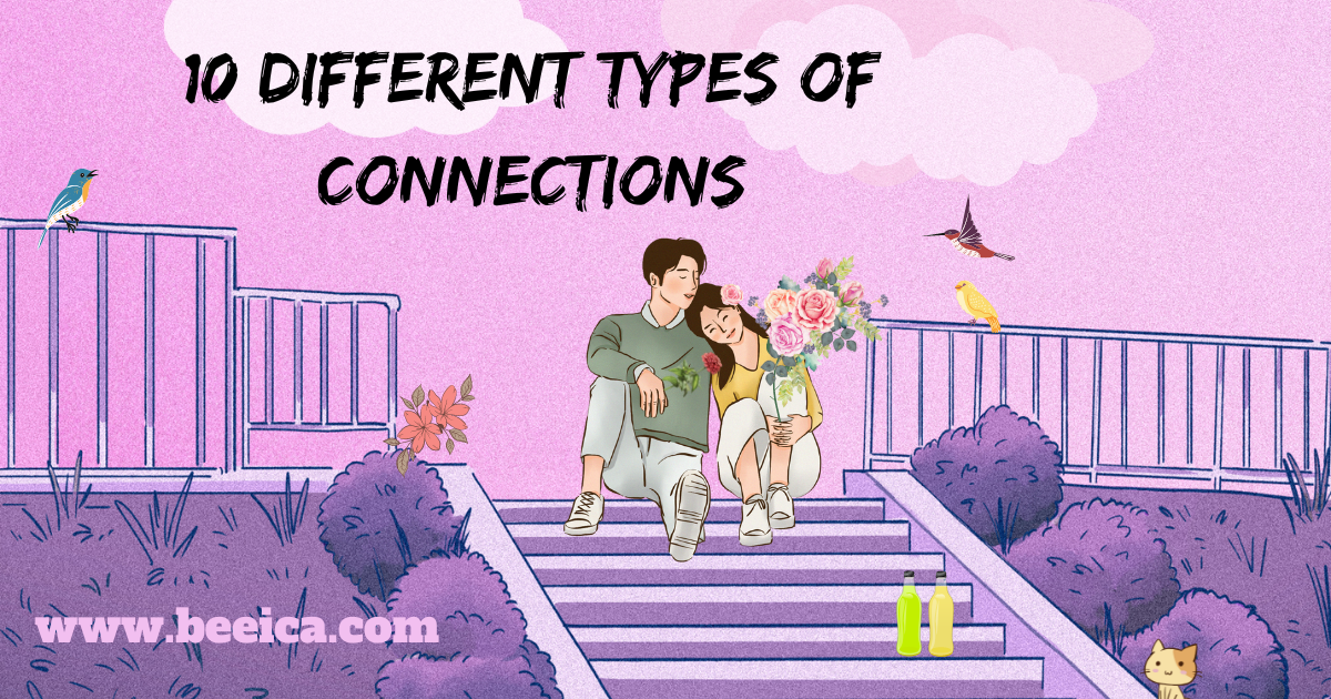 10 DIFFERENT TYPES OF CONNECTIONS by Beeica Medium
