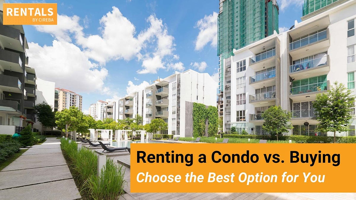 Buying a Condo vs Renting — Which One Should You Choose? by Dane Jul, 2023 Medium