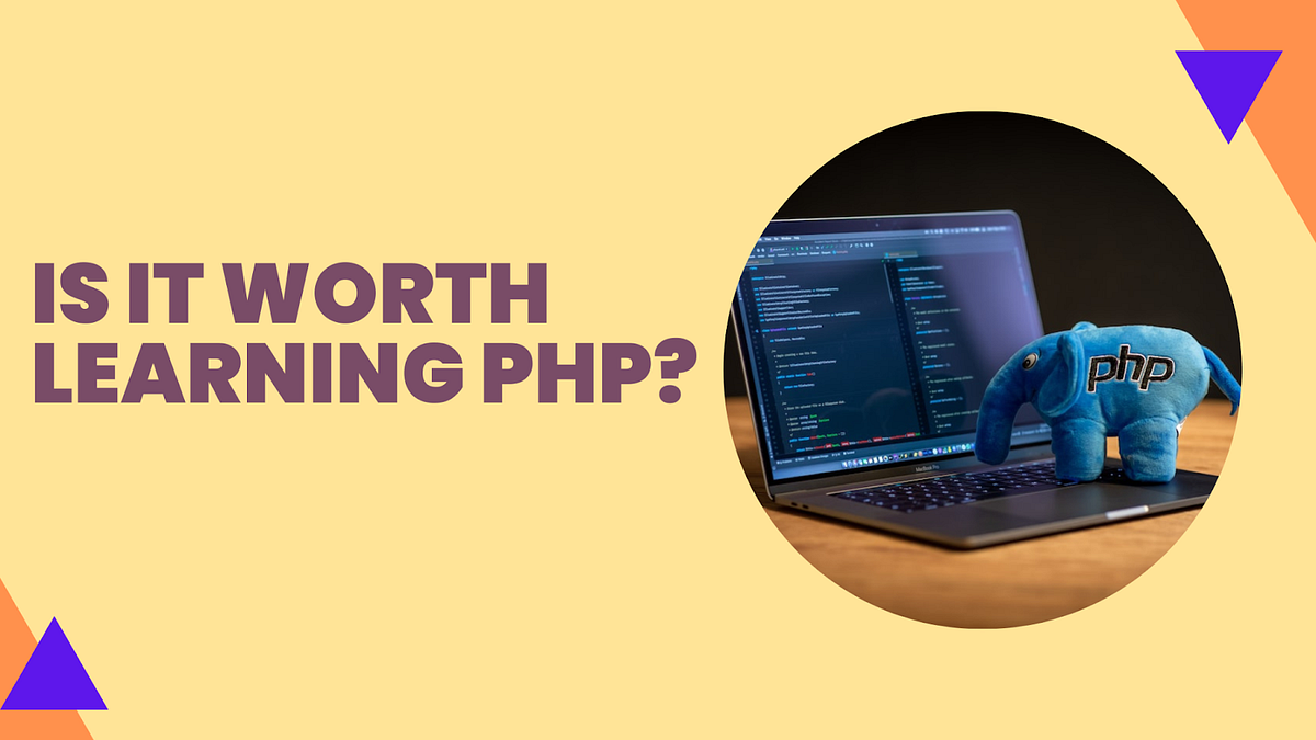 Is learning PHP worthwhile?. A successful digital business depends ...