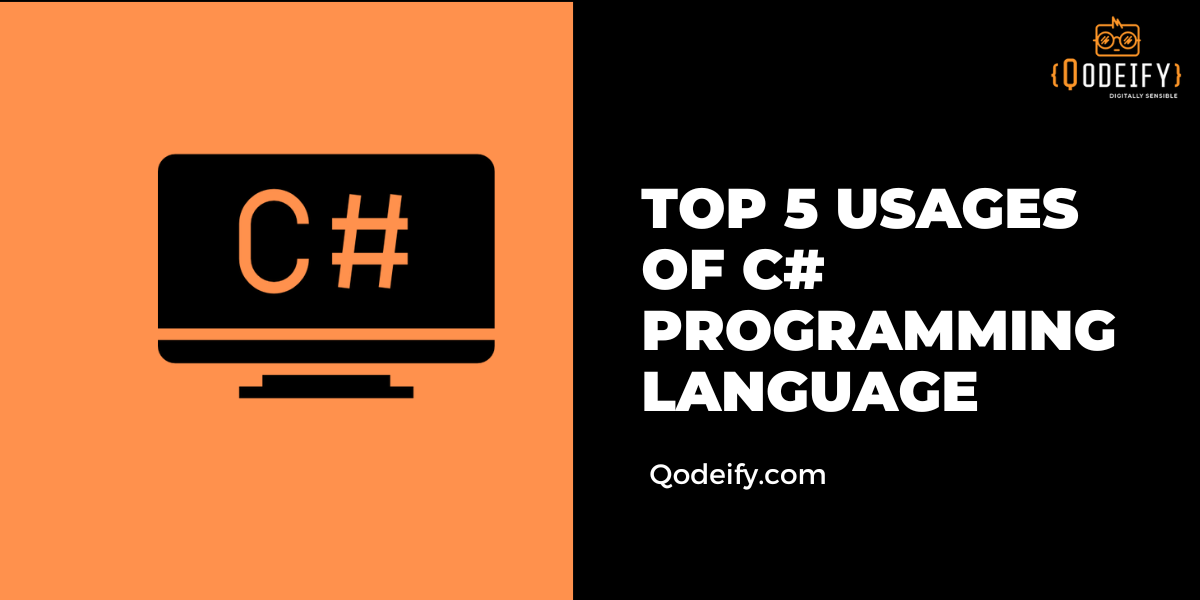 Top 5 Usages of C# Programming Language - Qodeify - Medium