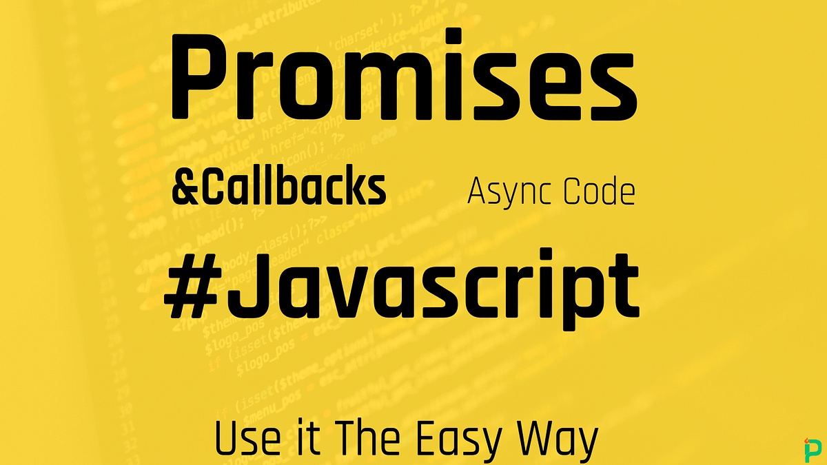 Promises and Callbacks on Javascript With Practical Examples | by Islem ...