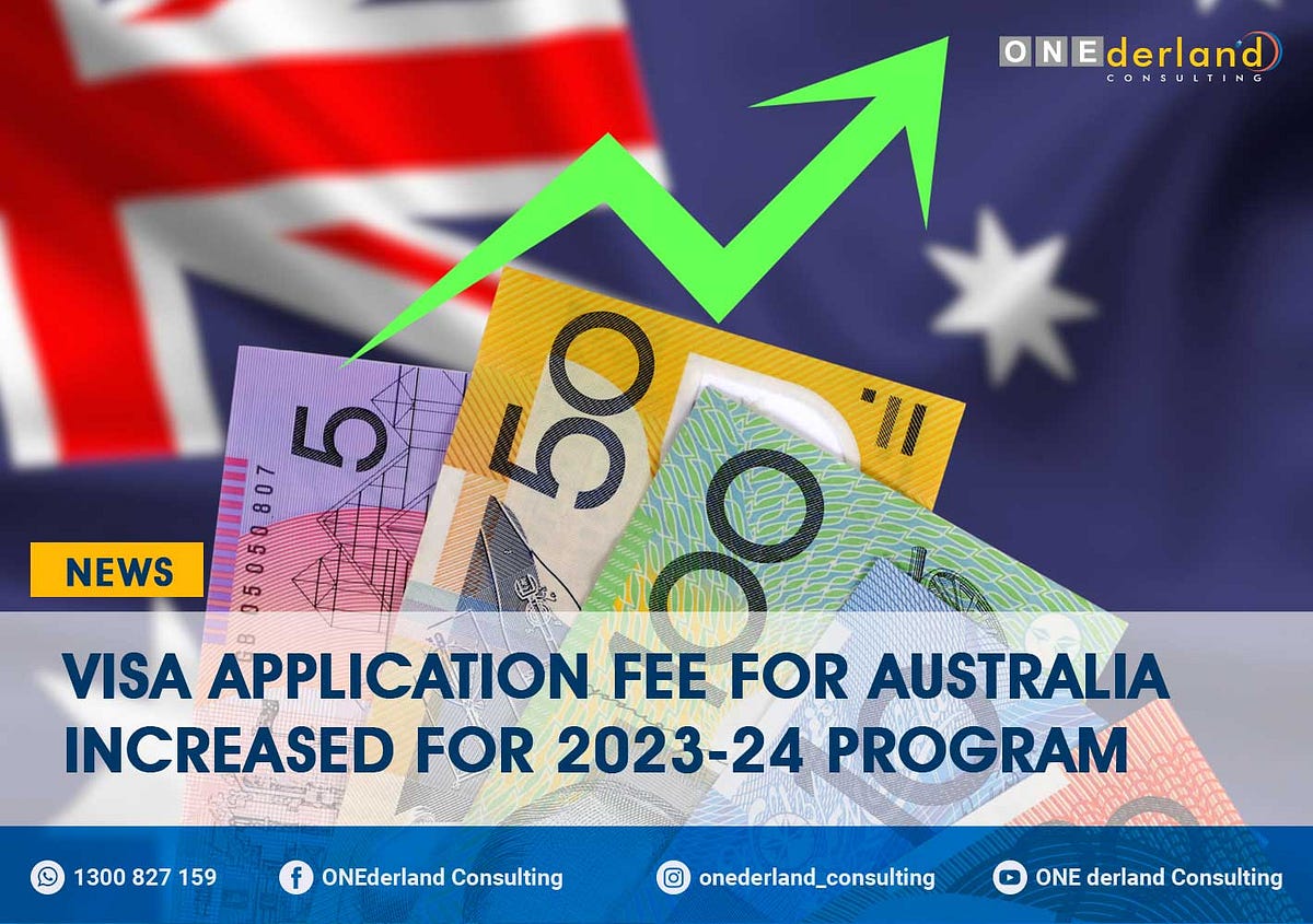 Immigration Program 202324 Update Australian Visa Fee Increased by ONEderland Consulting