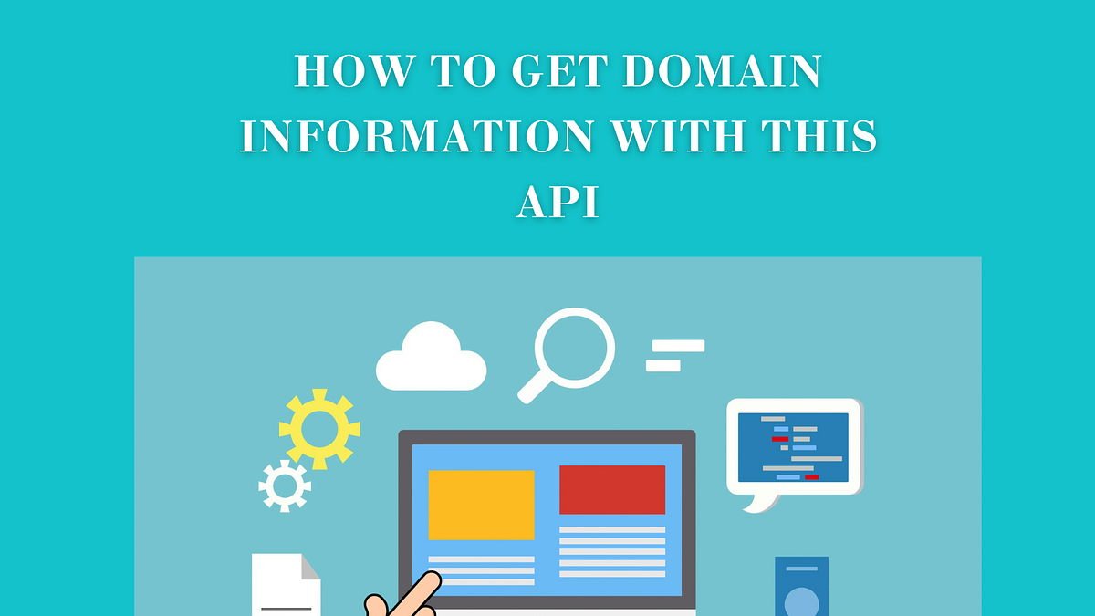 How To Get Domain Information With This API by Medium