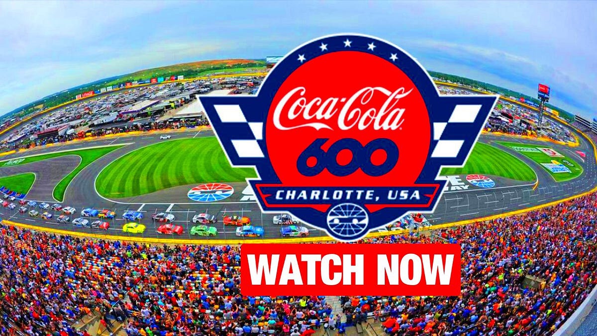 Channels And Streams: Where To Watch The Coca Cola 600 Live Tonight