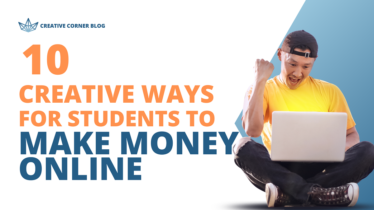 10 Creative Ways For Students To Make Money Online | By SaffiUllah ...