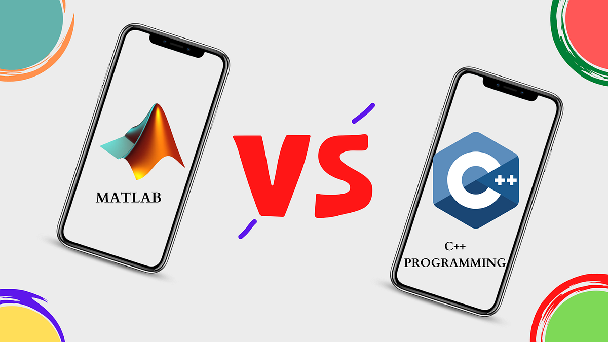 Difference Between Matlab and C++ by Abishek Medium