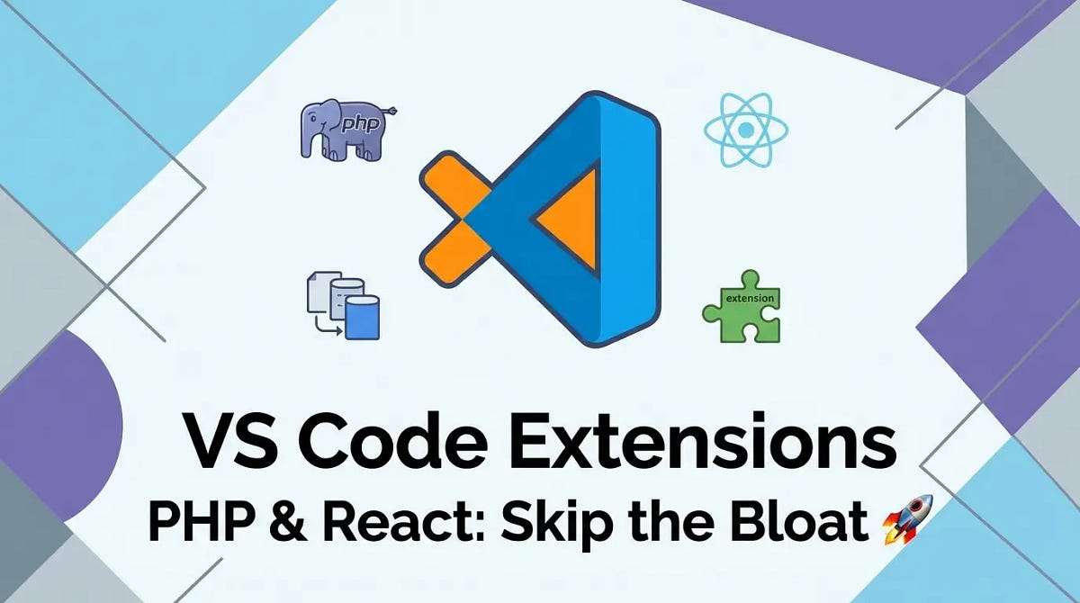 VS Code Extensions for PHP & React: Skip the Bloat | by Paul Peery | Medium