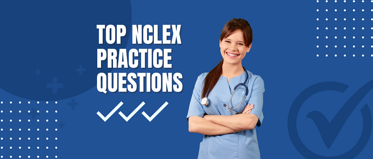 Unlock the Secrets to Acing the NCLEX Exam in 2023 Expert Tips & Top