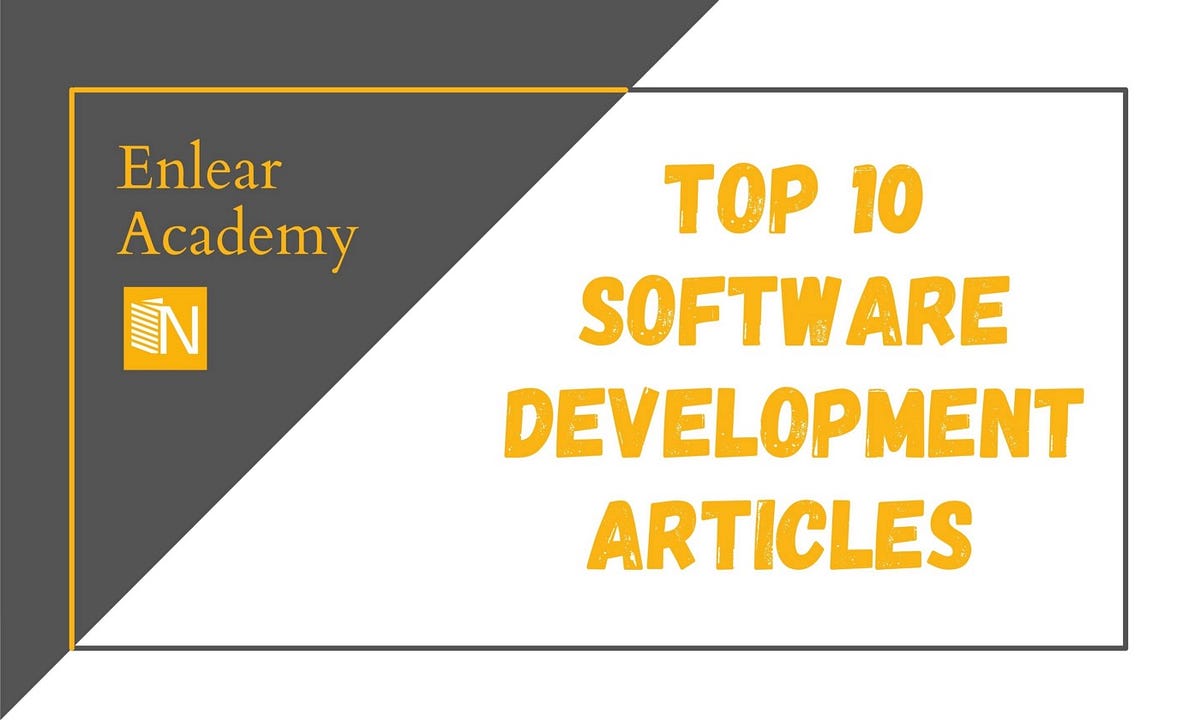 10 Most Popular Software Development Articles | by Editor at Enlear ...