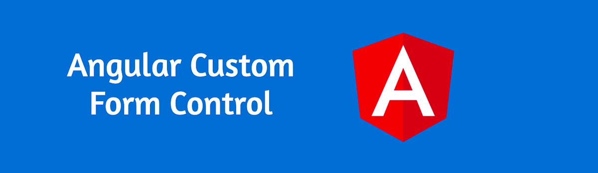 Angular Library - Creating Custom Control | by anoop r warrier | Medium