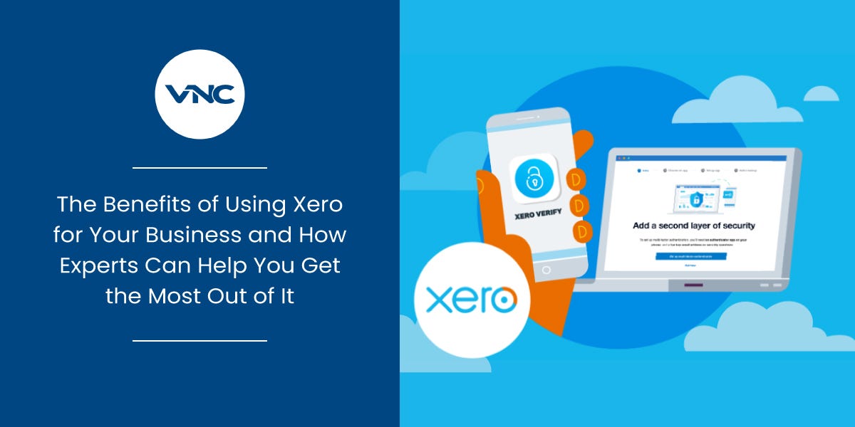 The Benefits of Using Xero for Your Business and How Experts Can Help
