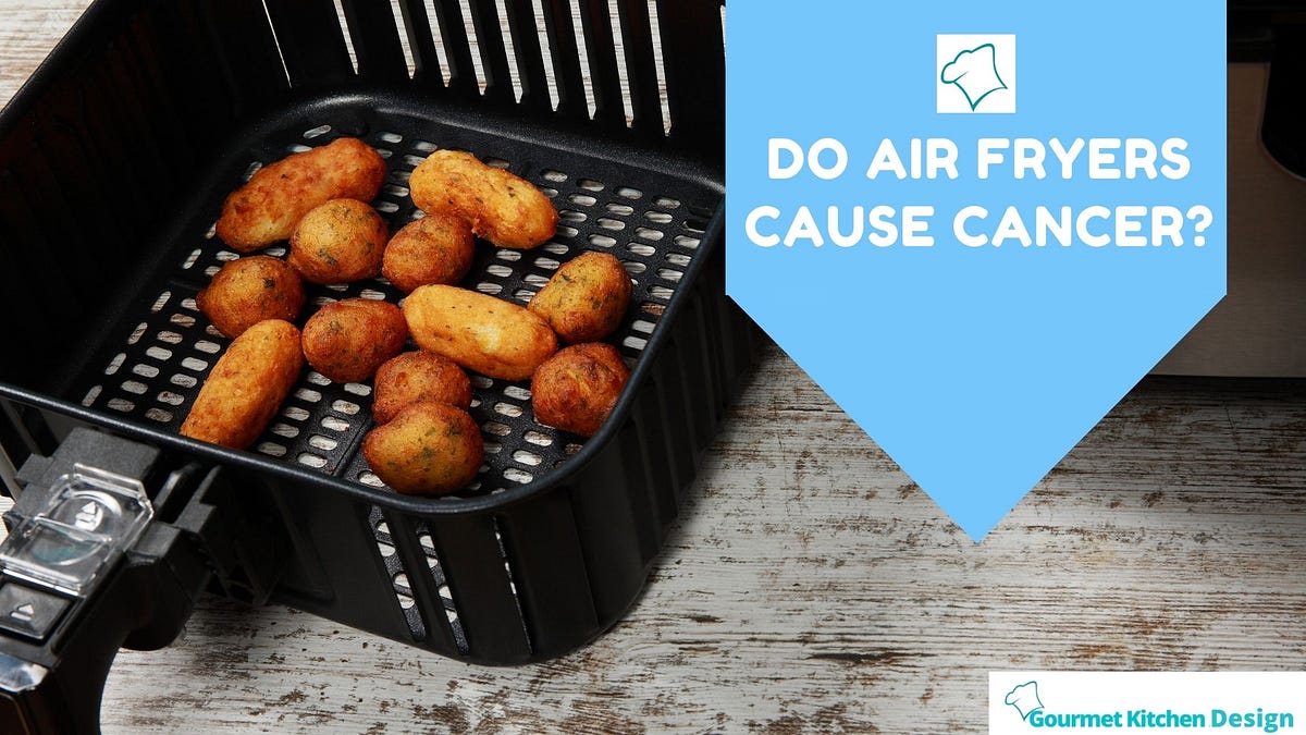 Do Air Fryers Cause Cancer?. The short answer is it depends. by Zack