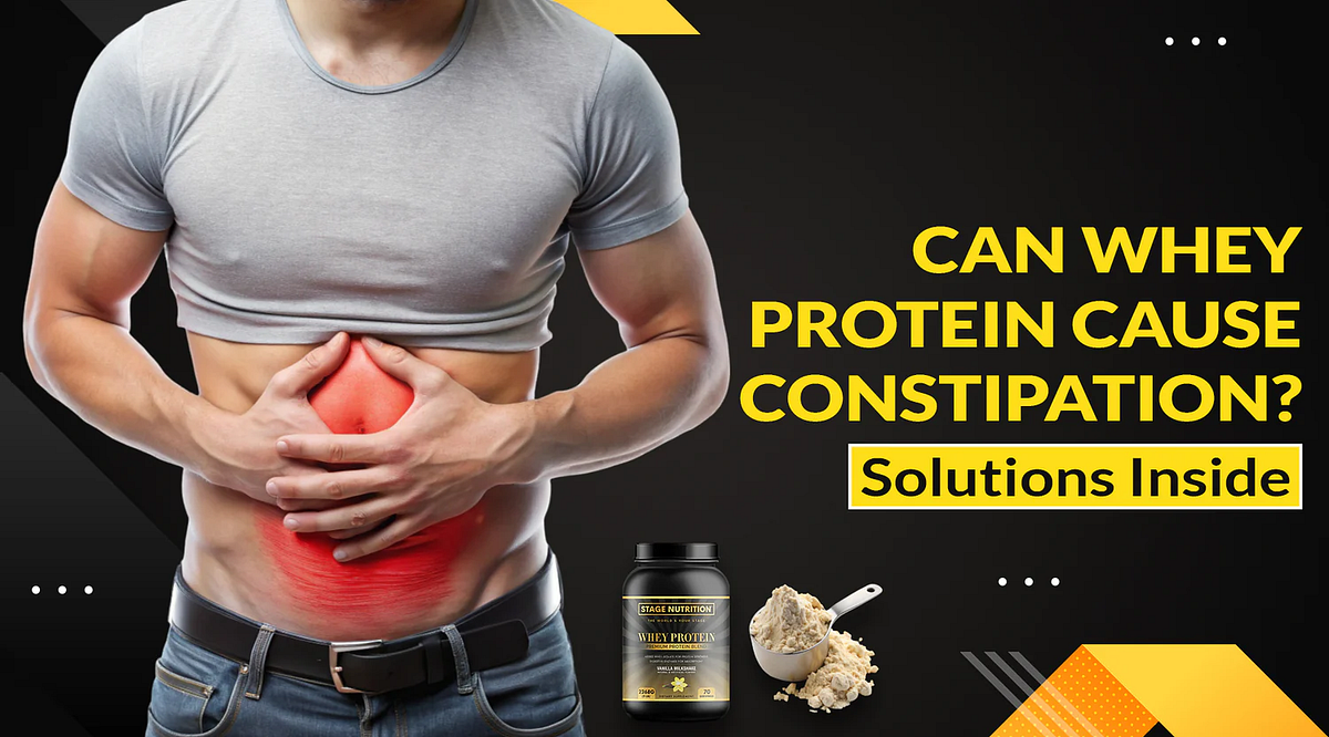 Can Whey Protein Cause Constipation? Solutions Inside 👇 by Stage