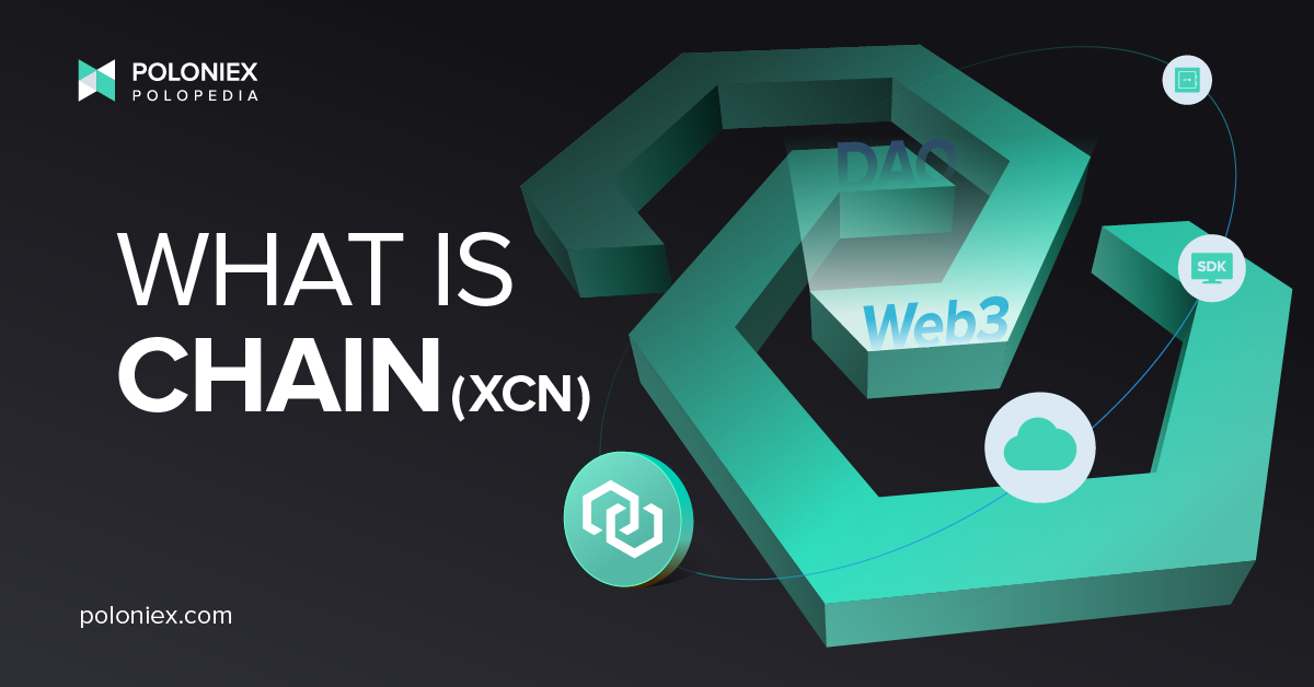 What is Chain (XCN)?. In this week's second Crypto 101… | by Poloniex | The  Poloniex blog | Medium