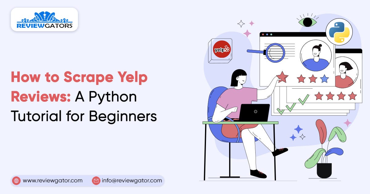 How To Scrape Yelp Reviews: A Python Tutorial For Beginners | by ...