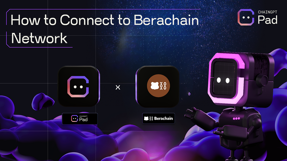 ChainGPT Pad x Berachain: How to Connect Your MetaMask Wallet to Berachain