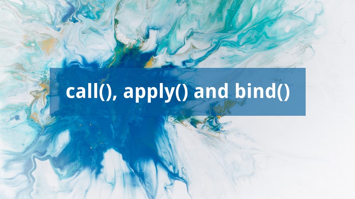 call(), apply() and bind() Methods in JavaScript. | by Muhammad Hassan ...