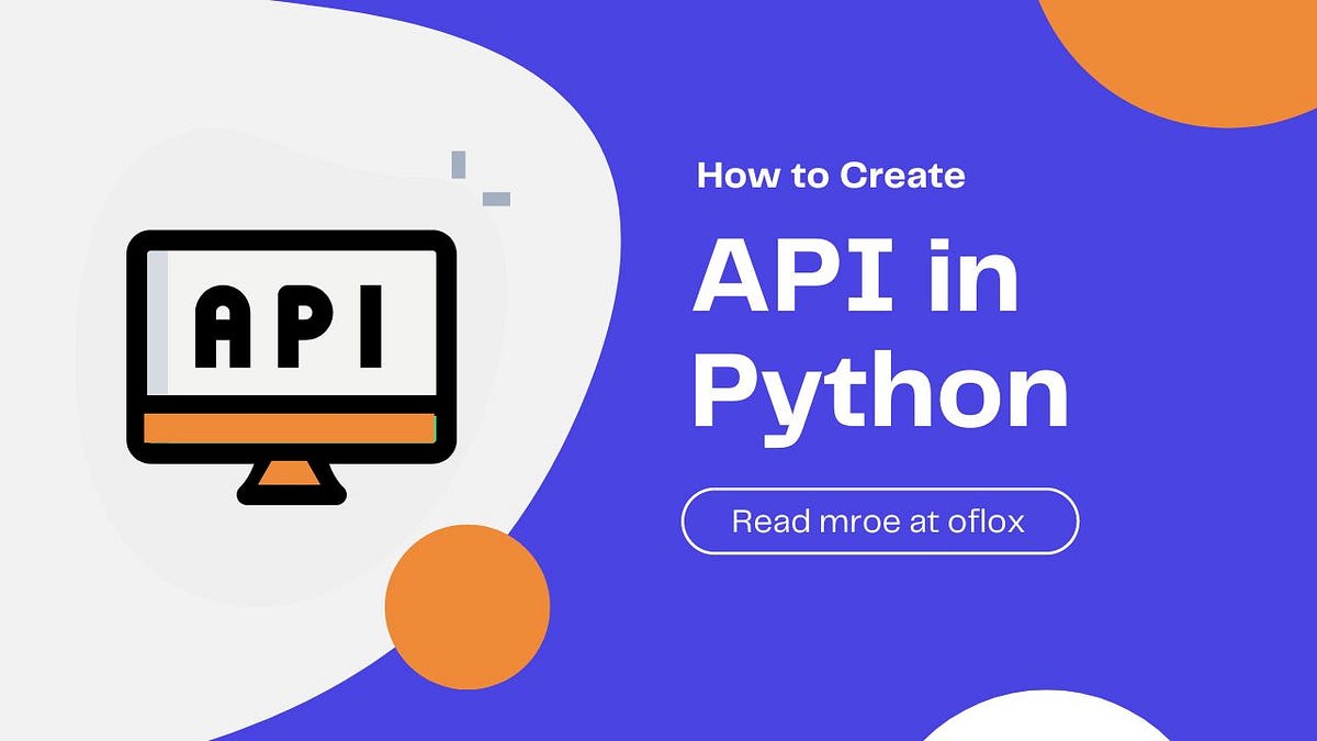 Create your very own API using any technologies youβre familiar with ...
