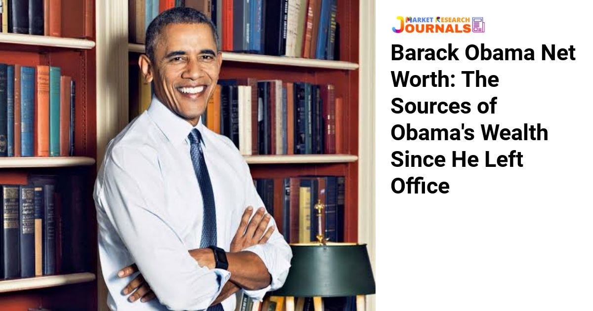 Everything You Need to Know About Barack Obama Net Worth by Lily Medium