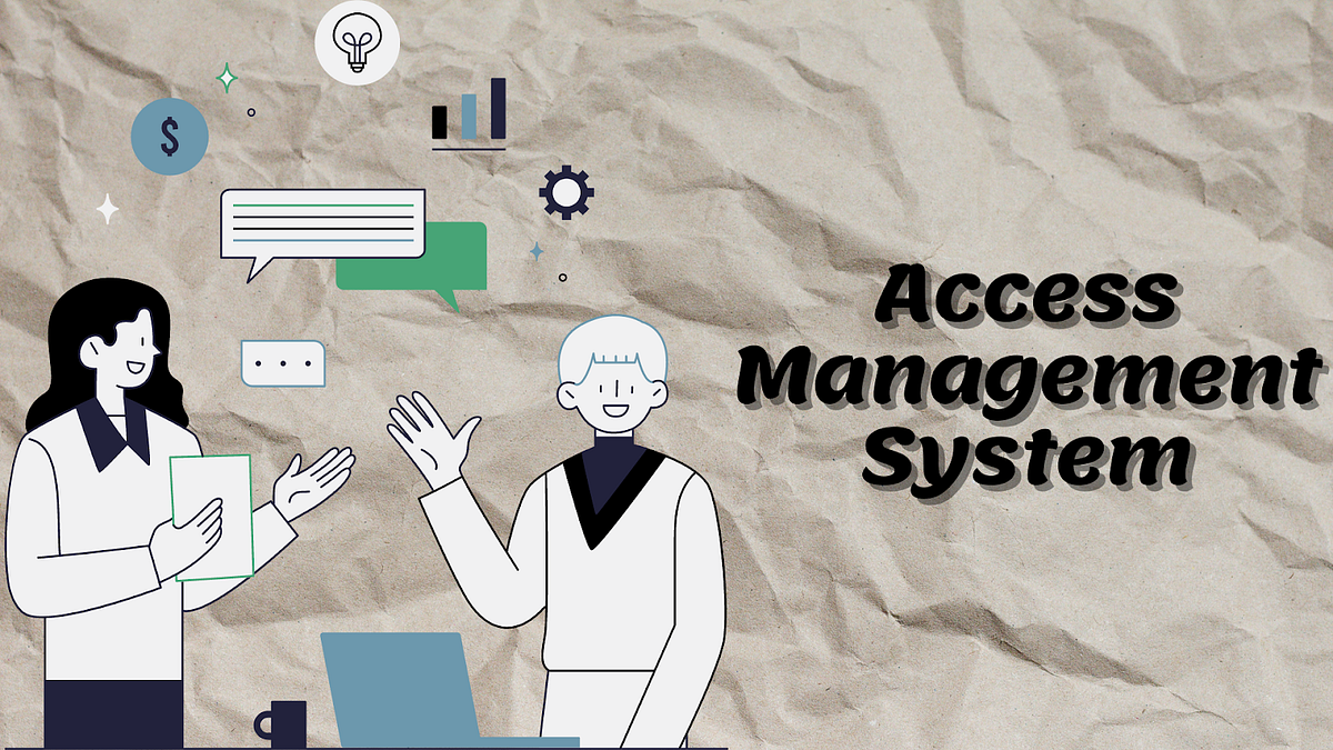 The Power of Access Management System Securing Your Digital World by