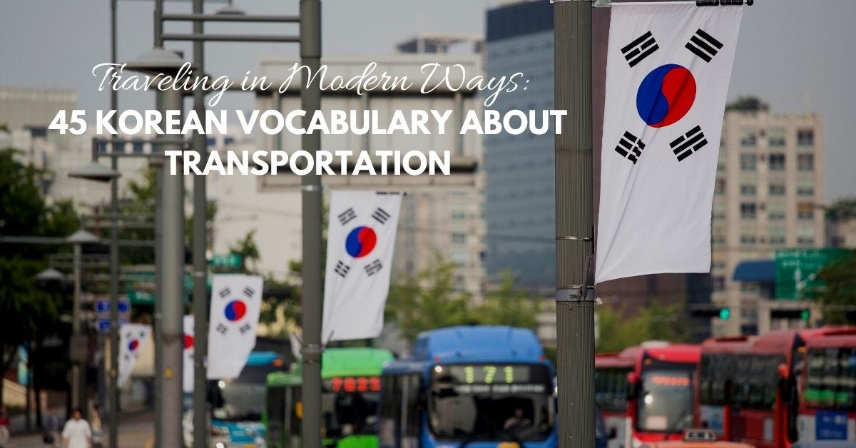 45 Helpful Korean Vocabulary About Transportation by Ling Learn