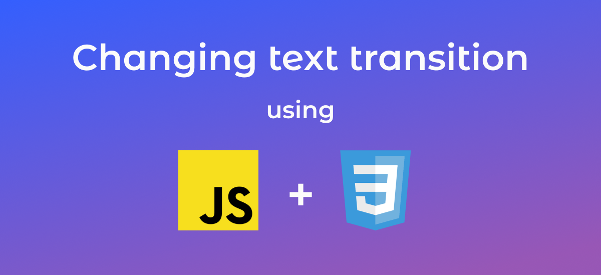 Text transition using Vanilla JS. Ever since I used a text effect on my ...