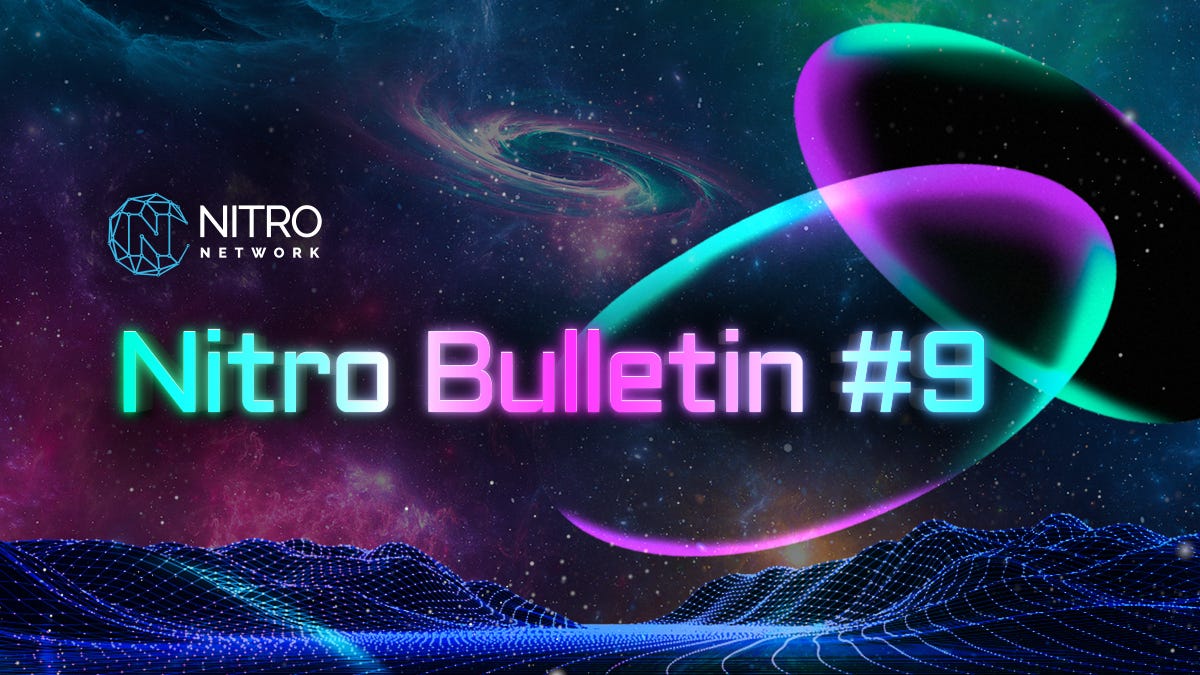 Nitro Bulletin #9. As the crypto space continues to… | by Nitro.Network |  Medium