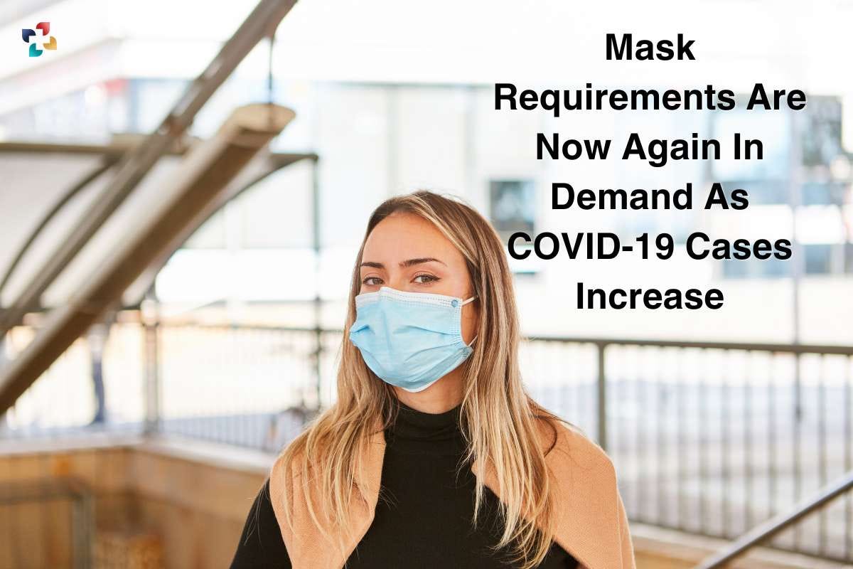Mask Requirements Are Now Again In Demand As COVID19 Cases Increase
