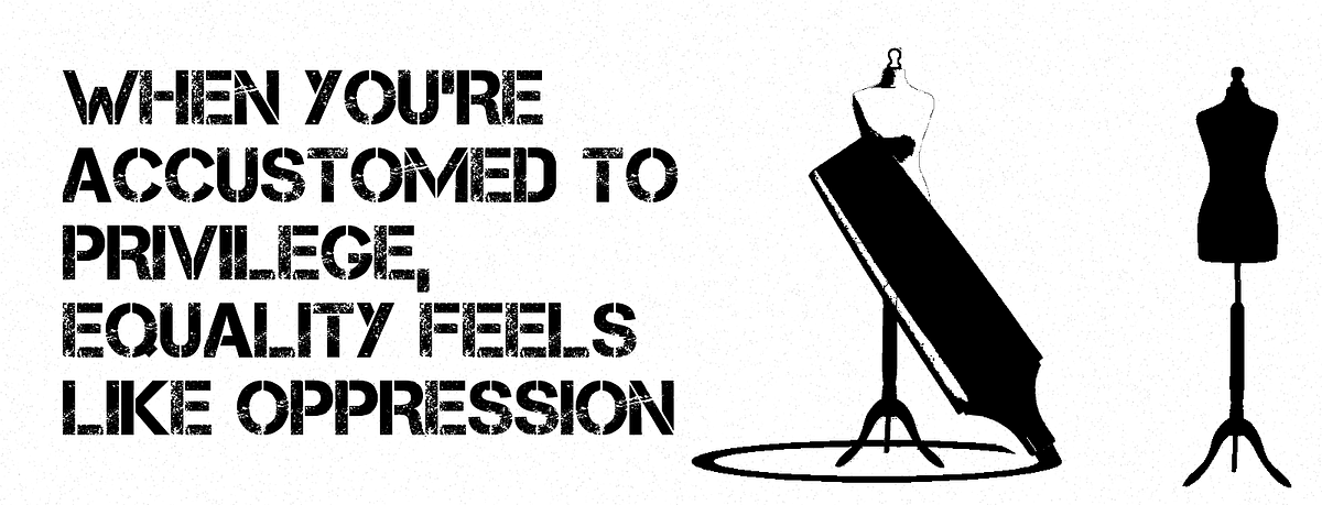 PRIVILEGED OPPRESSION. An exploration of how privilege… | by Beep Beep ...