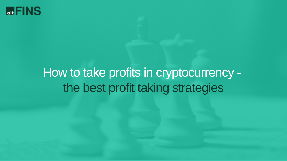 What Does It Mean To Take Profits In Crypto? | by altFINS | Blockchain Biz  | Medium