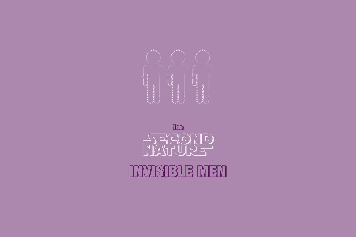 The Second Nature: Invisible Men. Chapter Three (a draft) | by sasha is ...