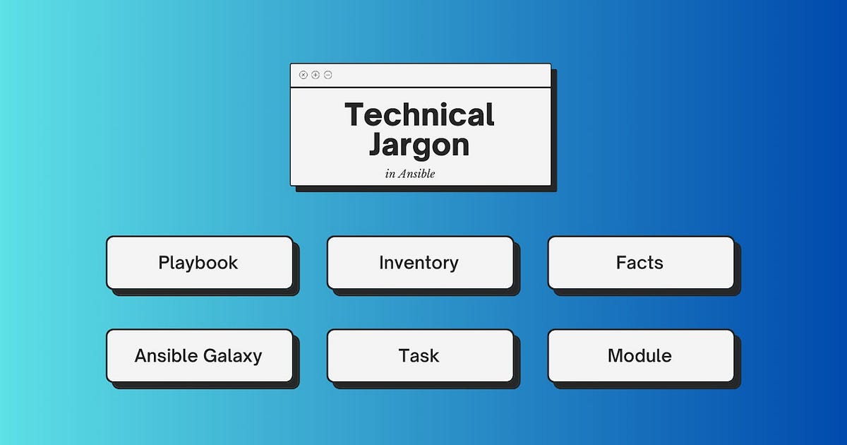 Demystifying Technical Jargon in Ansible: A Comprehensive Guide | by ...