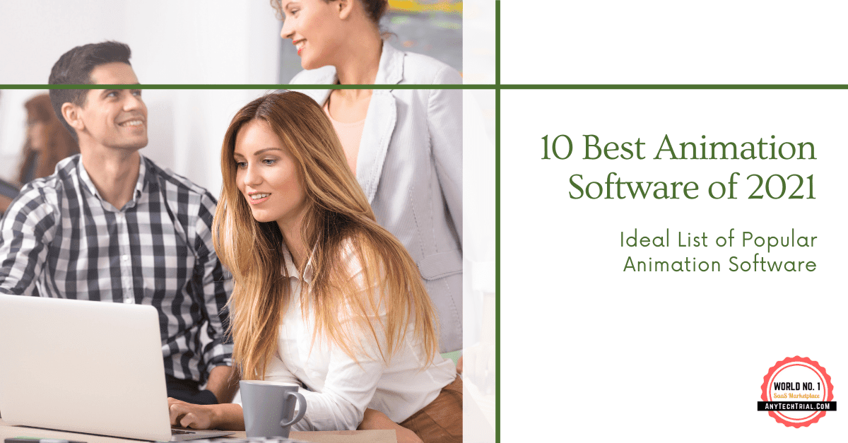 10 Best Animation Software of 2021 - Aishwarya_AnyTechTrial - Medium