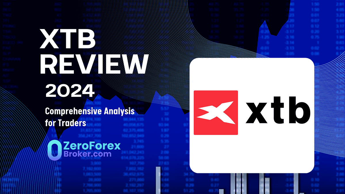 XTB Review: A Deep Dive into the Leading Forex Broker  by Zero Forex 