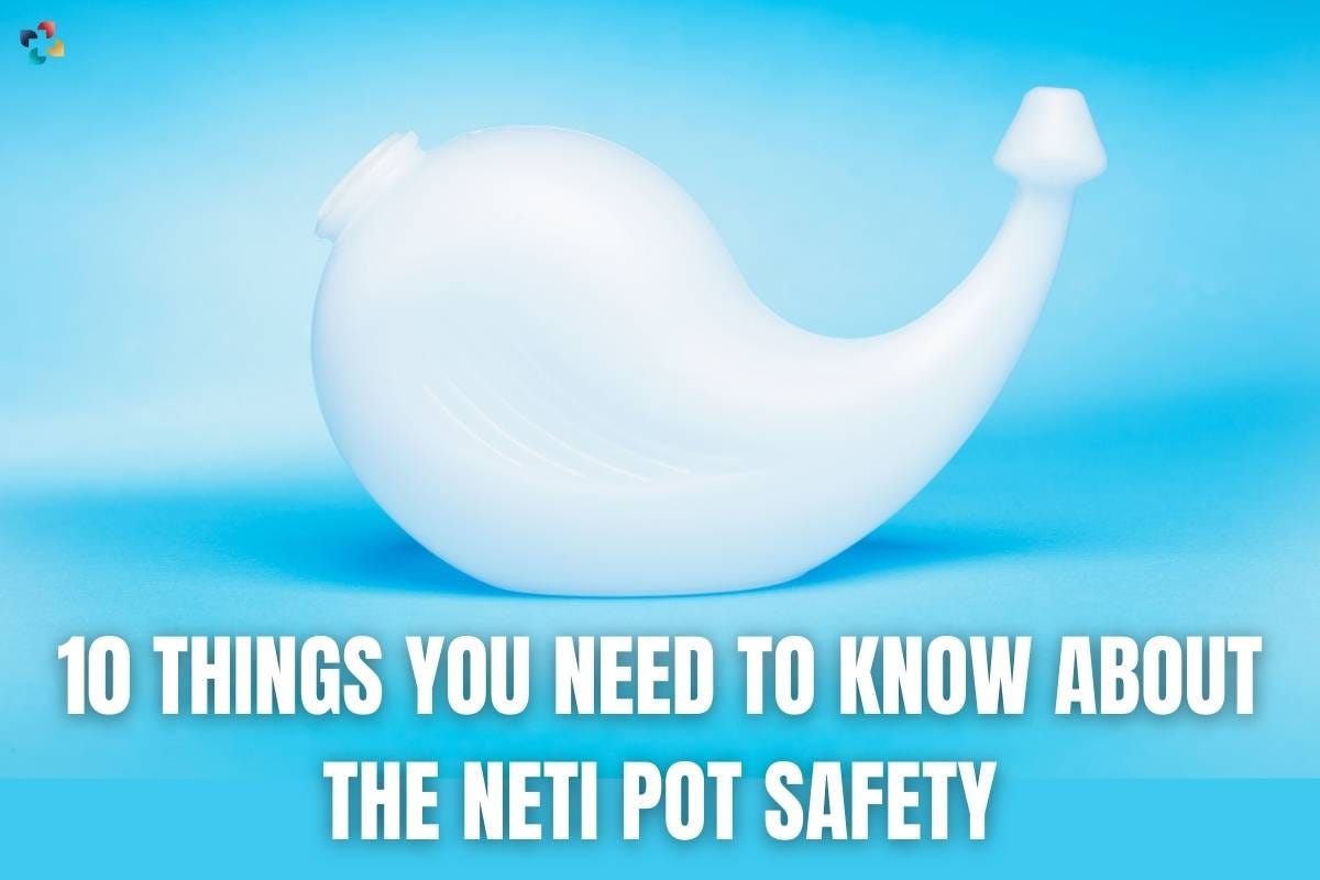10 Things You Need to Know About the Neti Pot Safety by Thelifesciencemagazine Jun, 2023
