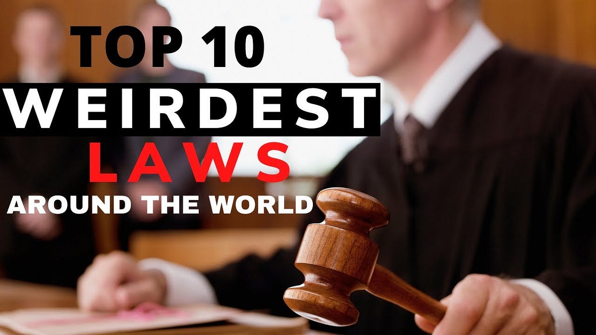 Unearthly Laws The Top 10 Weird Laws from Around the World by