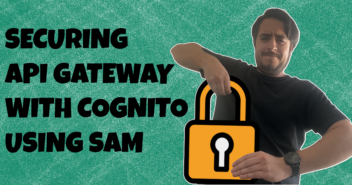 Secure API Gateway with Amazon Cognito using SAM | by Andres Moreno ...