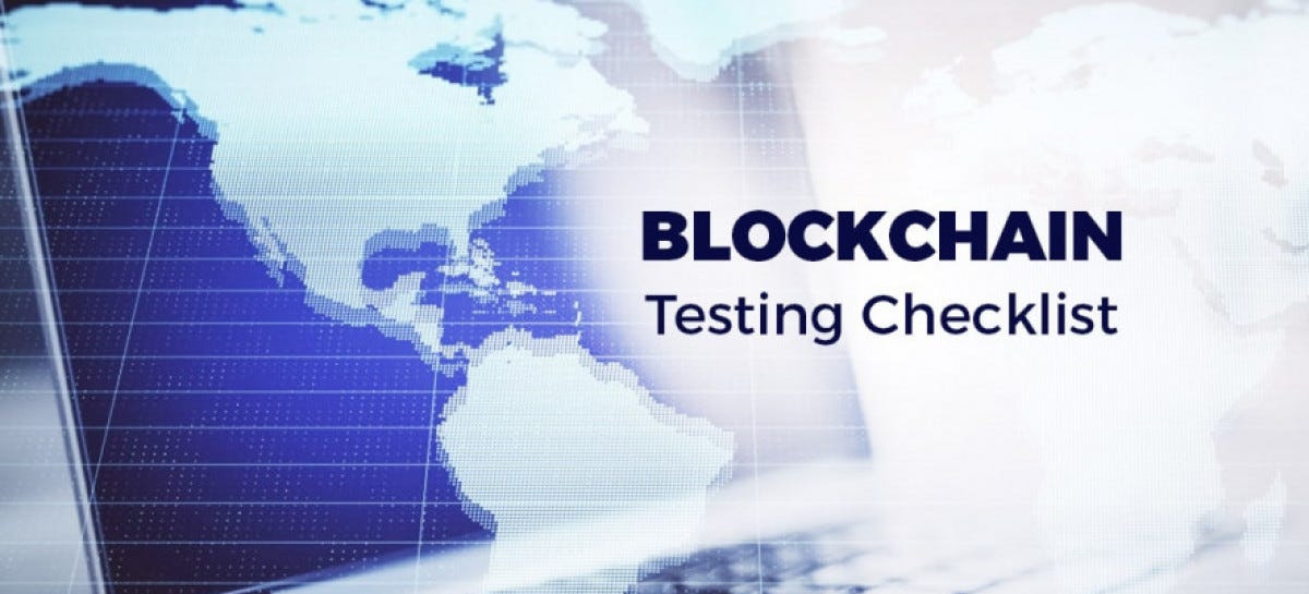 Blockchain Testing in 2020: Ultimate Checklist & Tools | by QATestLab ...