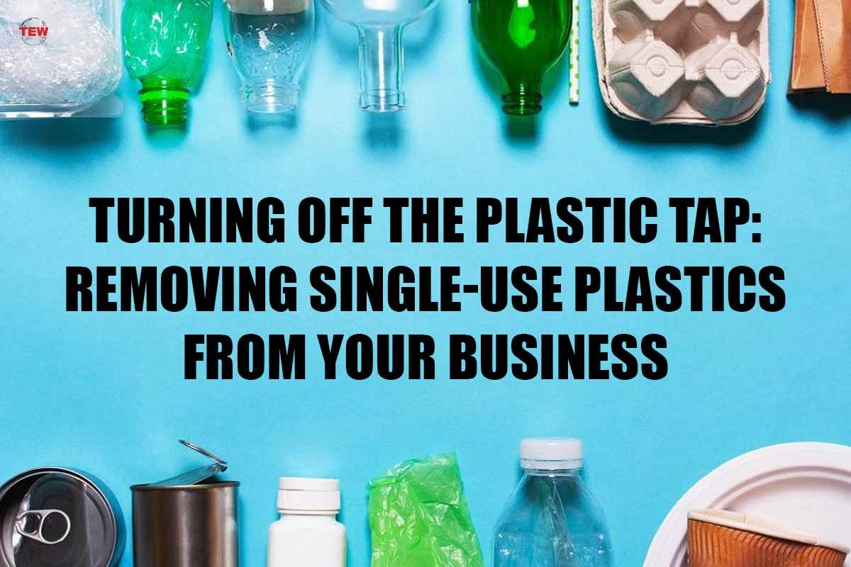 Turning off the plastic tap Removing singleuse plastics from your business by The Enterprise