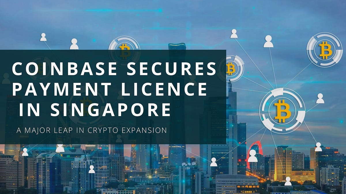 Coinbase Secures Payment License in Singapore: A Major Leap in Crypto
