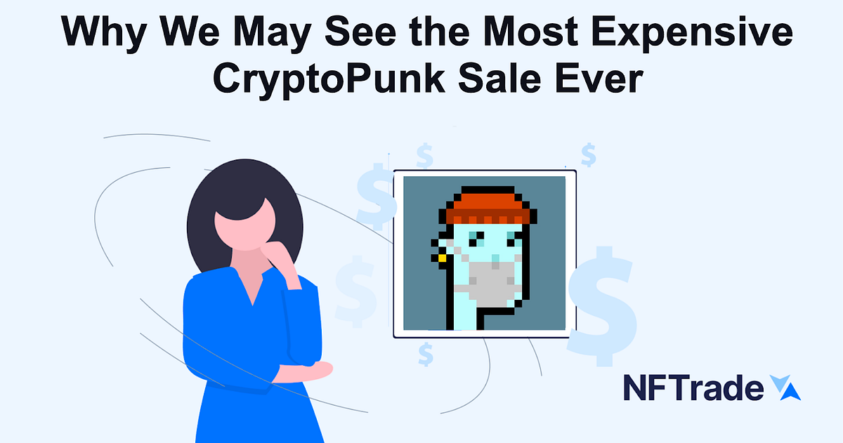 Why We May See the Most Expensive CryptoPunk Sale Ever | by NFTrade ...