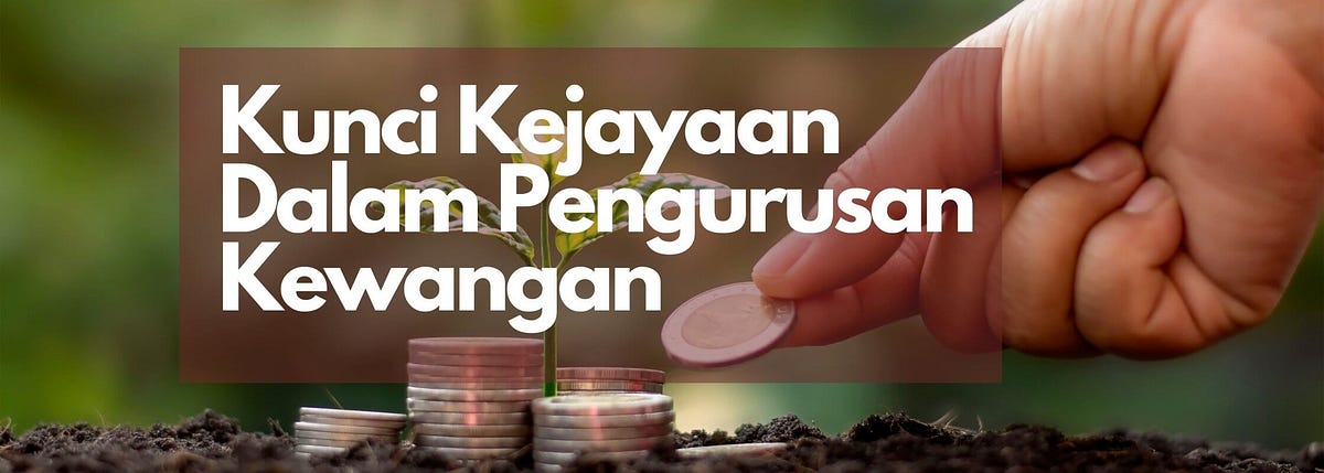 Pengurusan Dana: Kunci Kejayaan Kewangan