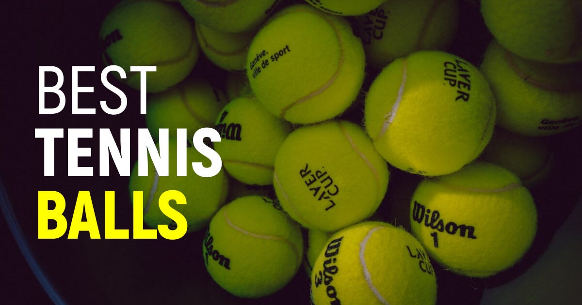 The Best Tennis Balls For All Of Your Matches