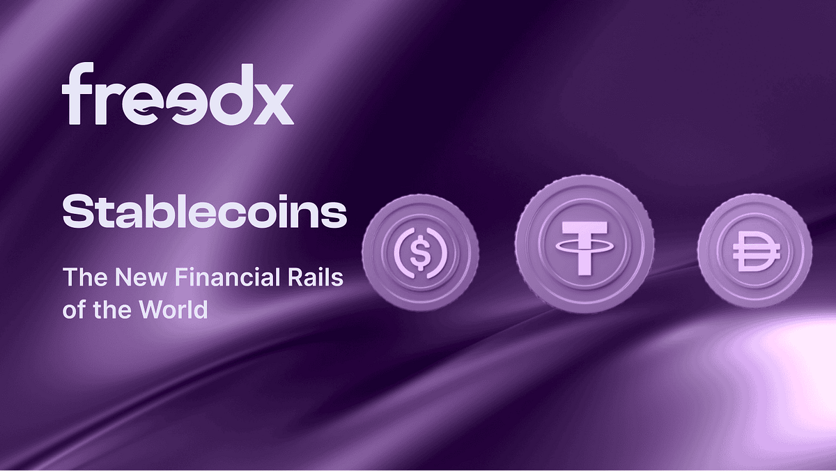 Stablecoins: The New Financial Rails of the World | by Freedx | Medium
