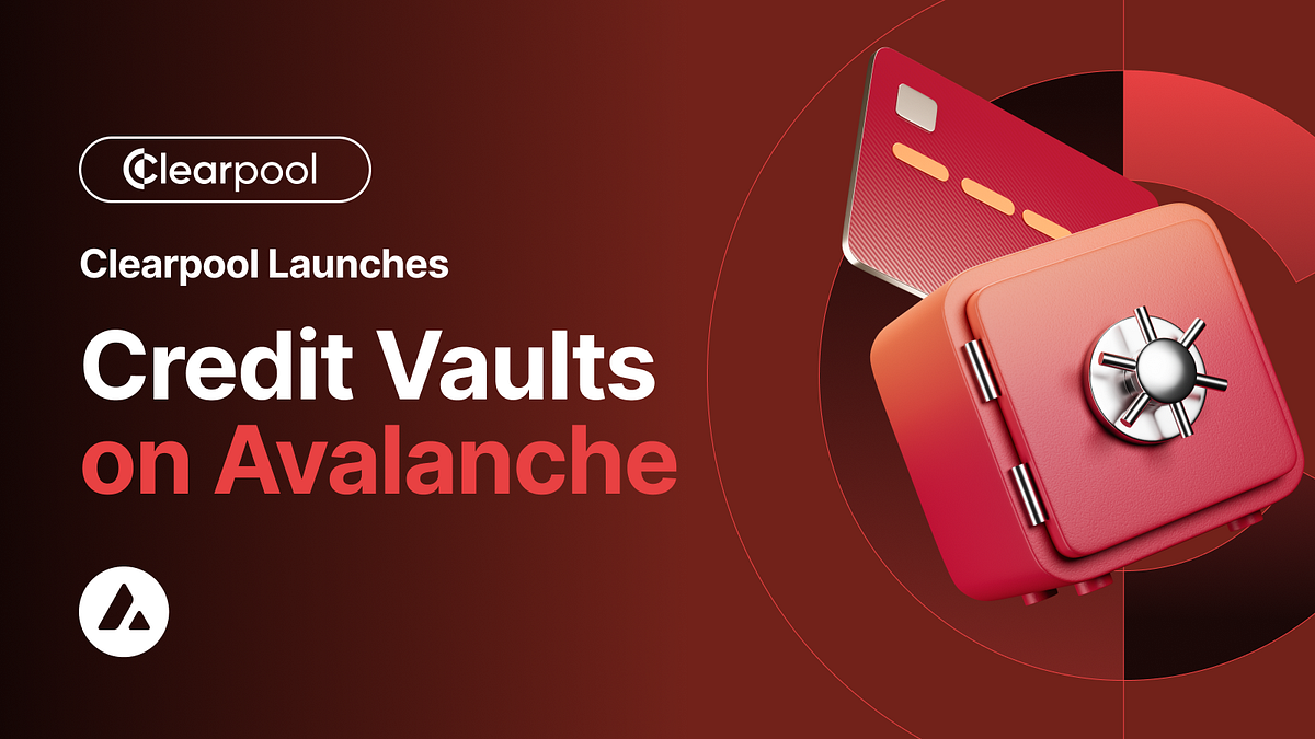 Clearpool Berekspansi ke Avalanche dengan Peluncuran Eksklusif Credit  Vaults | by Septian Maulana | Avalanche Indonesia | Medium